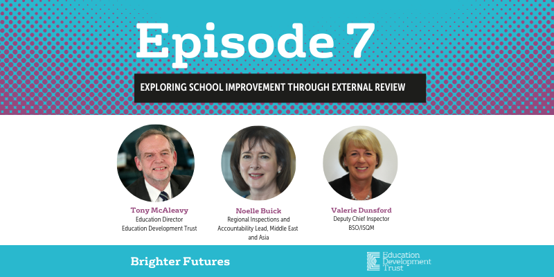 Brighter Futures podcast ep 7 - Exploring school improvement through external review