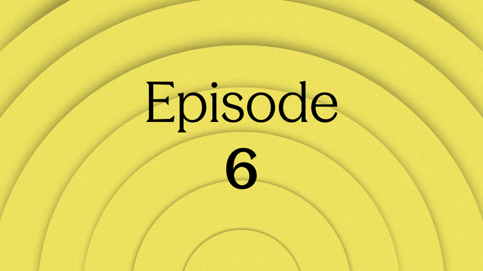 Episode 6